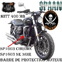 BARRE DE PROTECTION MOTEUR MITT 400 MB...SP1603 CHROME SPAAN-LA BOUTIQUE DU BIKER